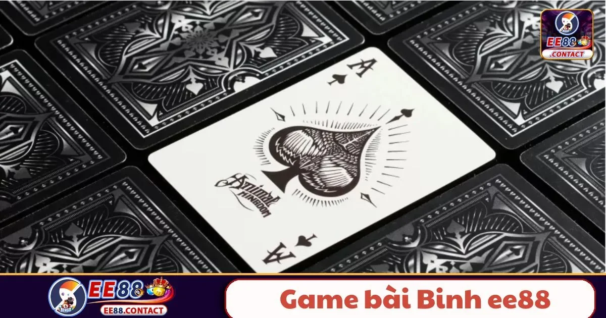 Game Bài Binh EE88 – Trò Chơi Sắp Xếp Chiến Lược