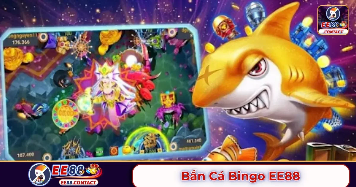 Bắn cá bingo EE88 là gì? Cách chơi và cách nhận thưởng