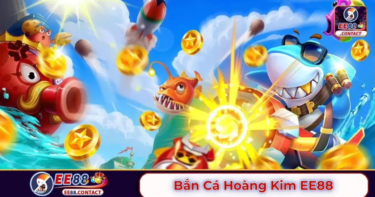 Bắn cá hoàng kim EE88 là gì? Điểm đặc biệt của trò chơi này