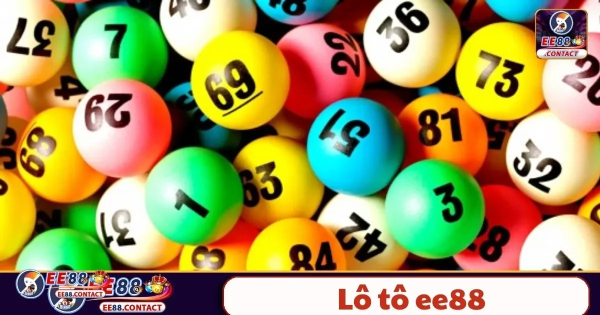 Lô Tô EE88 – Hướng Dẫn Cách Chơi Hiệu Quả Từ Cao Thủ 2 Lô tô EE88 là gì? Cách phân biệt với lô đề truyền thống