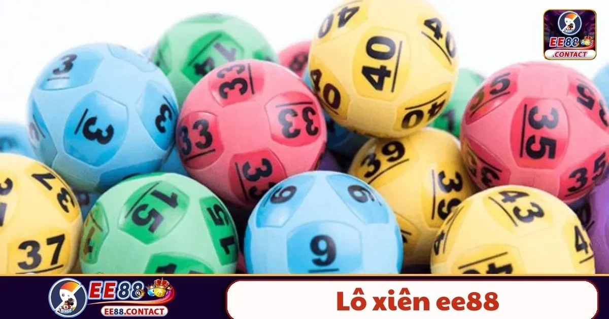 Lô Xiên EE88 – Hướng Dẫn Chơi Hiệu Quả Và Cách Tính Tiền 2 Lô xiên EE88 là gì? Sự khác biệt giữa các loại lô xiên