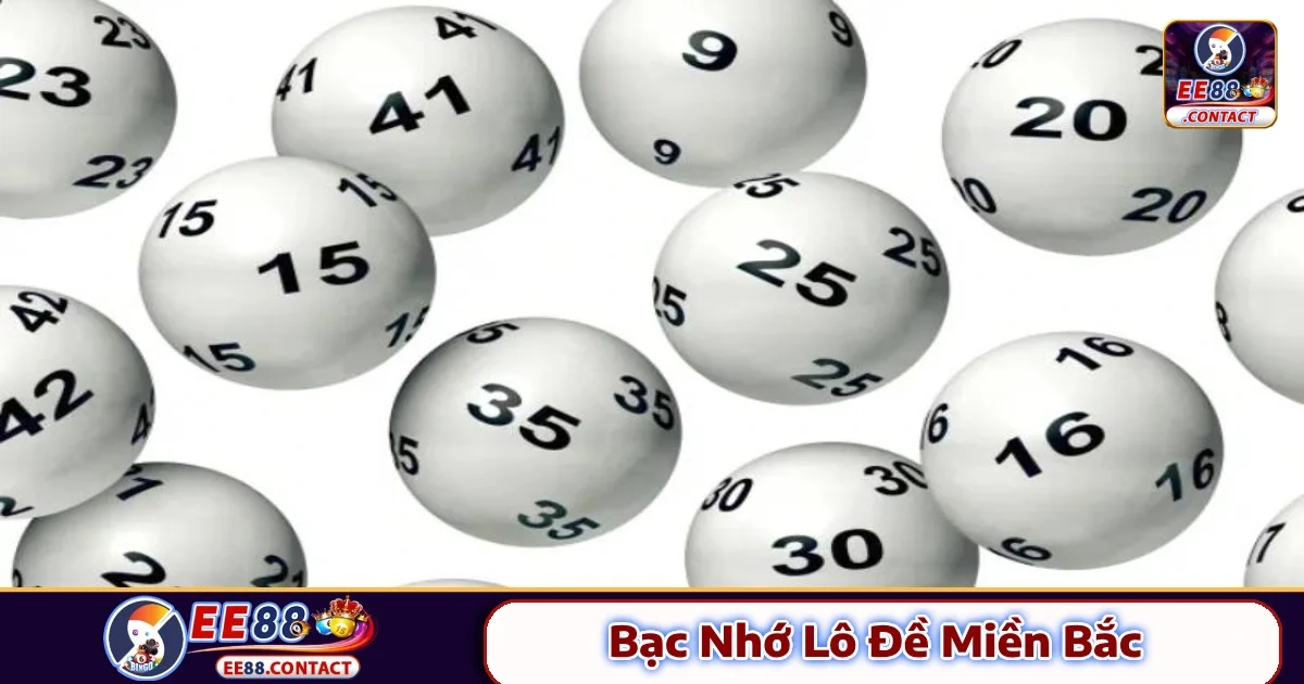 Bạc Nhớ Lô Đề Miền Bắc EE88 – Cẩm Nang Soi Cầu Chính Xác