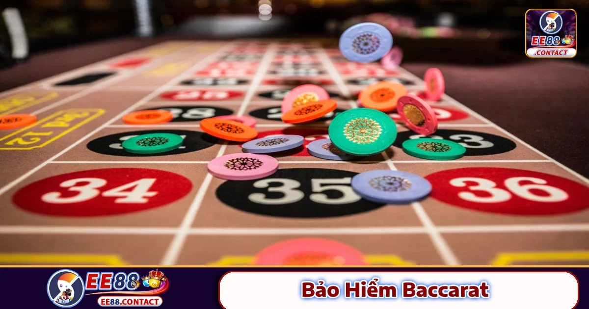 Bảo Hiểm Baccarat EE88 – Lựa Chọn Thông Minh Giảm Rủi Ro