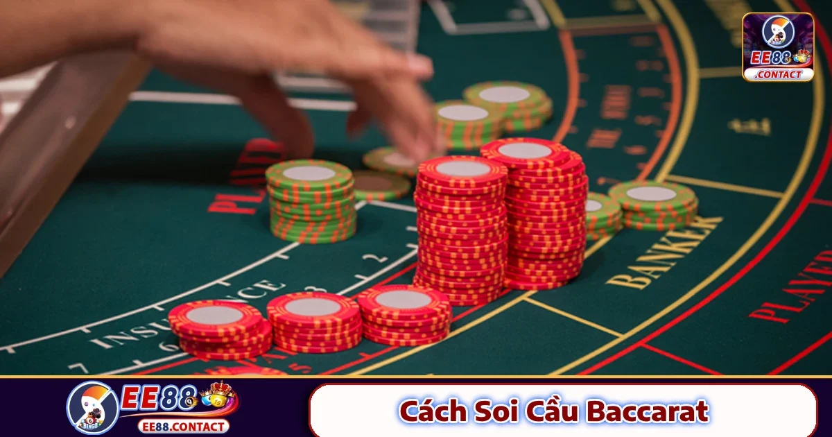 Cách Soi Cầu Baccarat EE88 – Cách Để Chọn Cửa Chính Xác