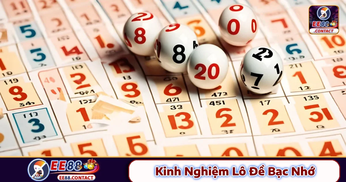 Kinh Nghiệm Lô Đề Bạc Nhớ EE88 – Ghi Nhớ Quy Luật Bắt Cầu